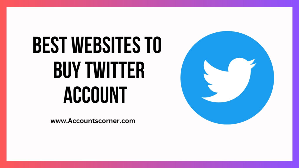 10 Best sites to buy twitter accounts with followers in 2023