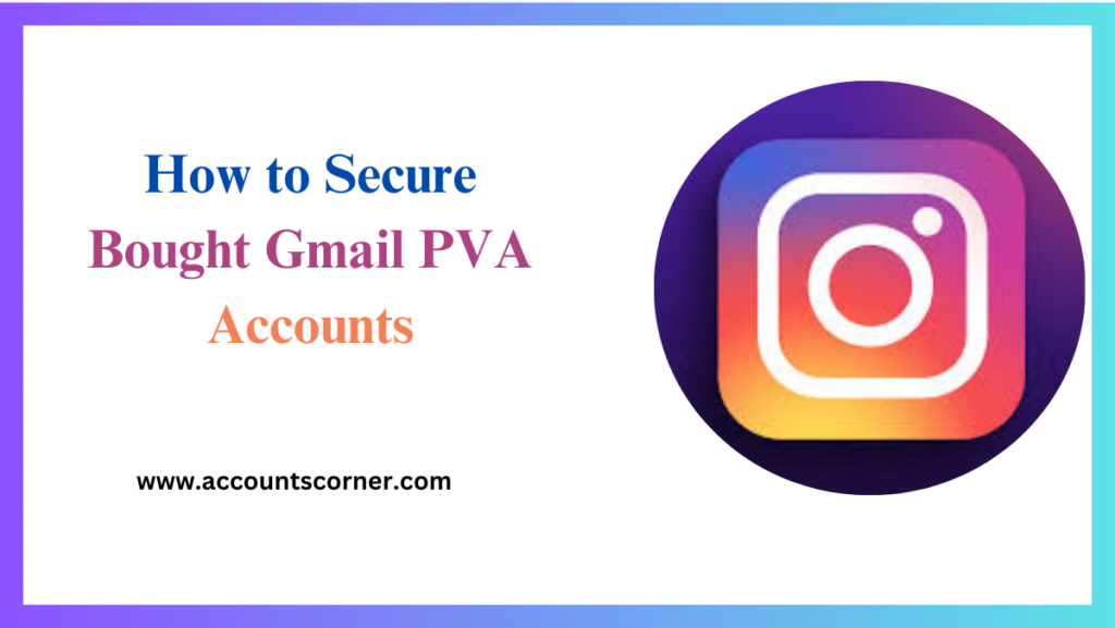 Gmail PVA Accounts