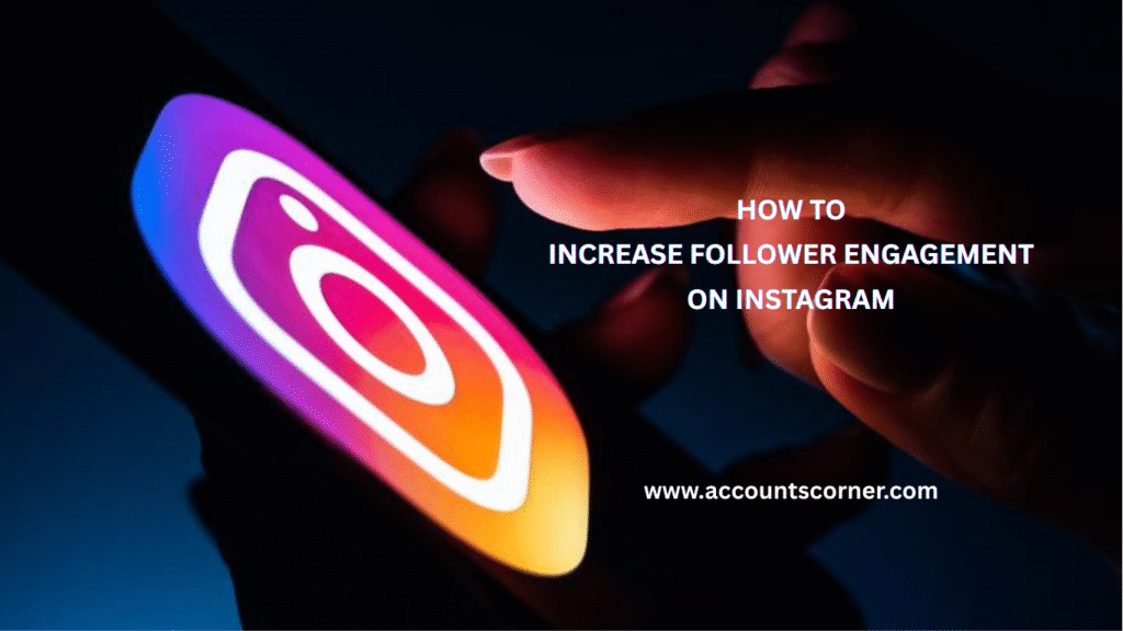 INCREASE FOLLOWER ENGAGEMENT ON INSTAGRAM