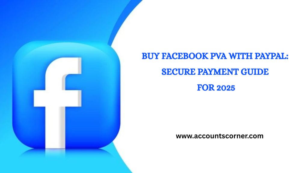 buy Facebook PVA with PayPal