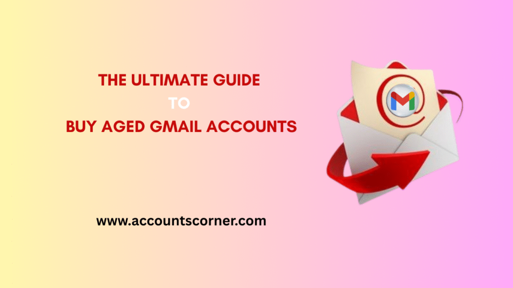 BUY AGED GMAIL ACCOUNTS